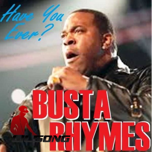 Busta Rhymes - Have You Ever
